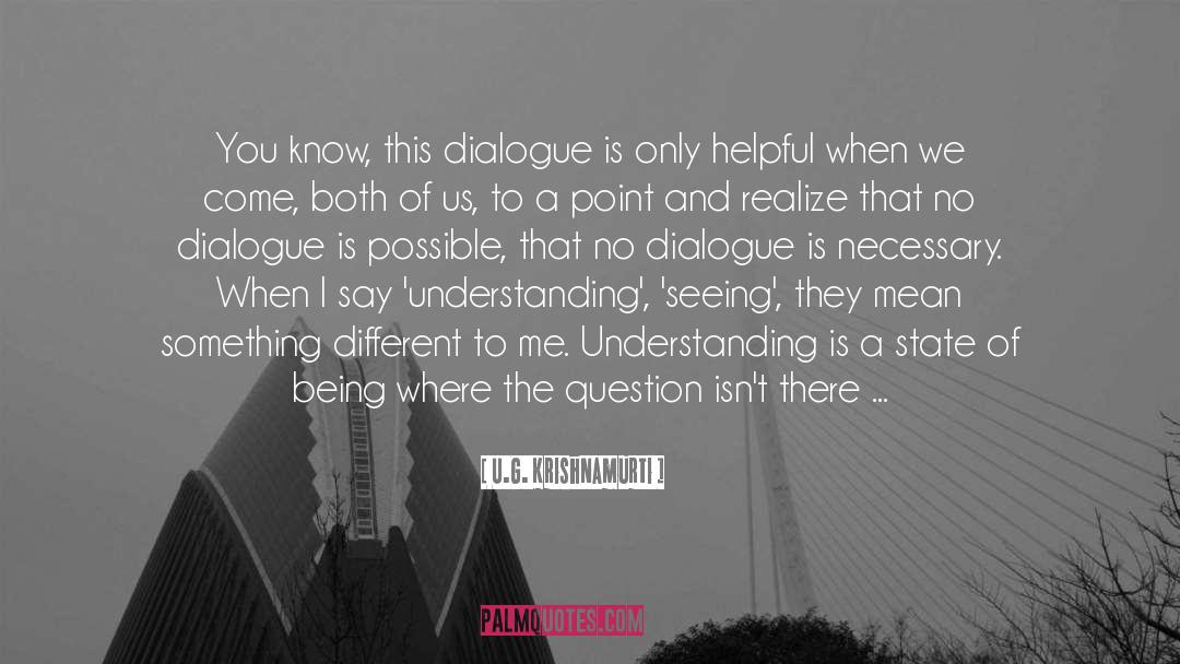 Dialogue quotes by U.G. Krishnamurti