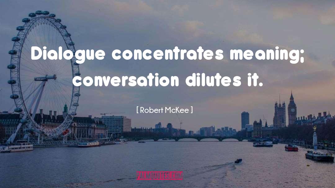 Dialogue quotes by Robert McKee