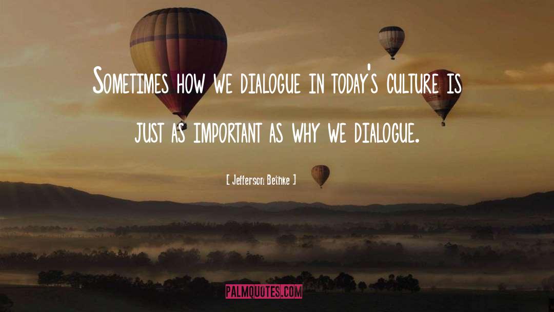 Dialogue quotes by Jefferson Bethke