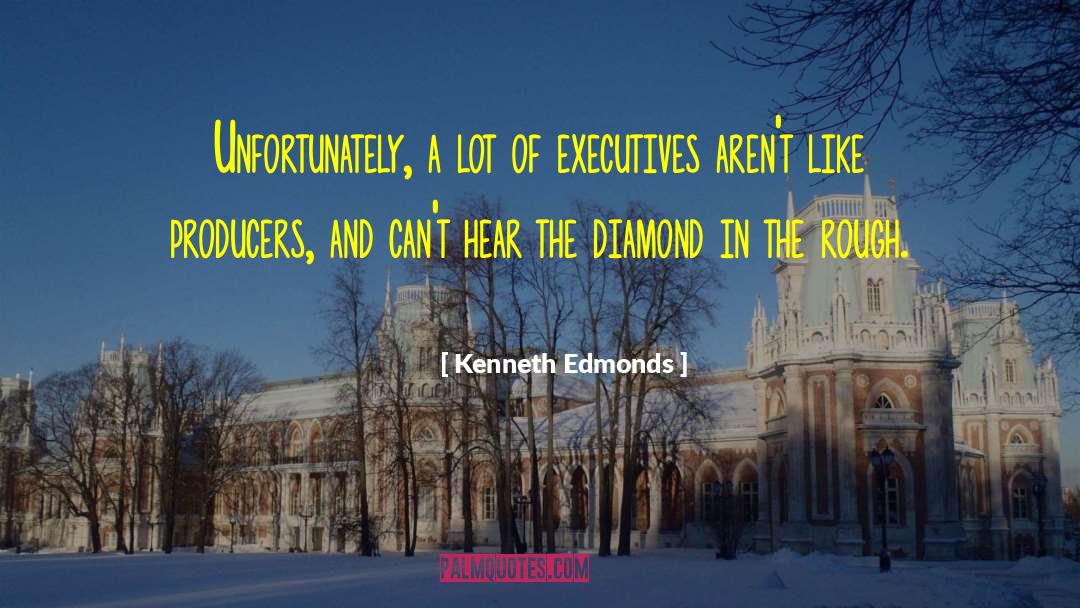 Diamond In The Rough quotes by Kenneth Edmonds