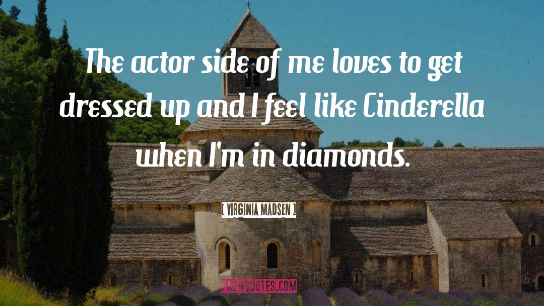 Diamond quotes by Virginia Madsen