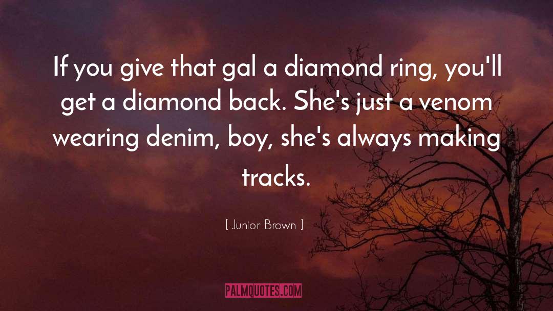 Diamond Ring quotes by Junior Brown