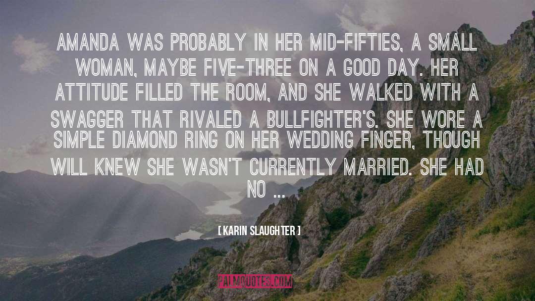 Diamond Ring quotes by Karin Slaughter