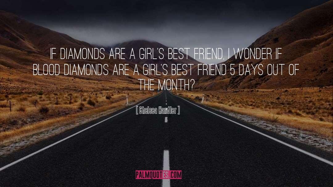 Diamonds quotes by Chelsea Handler