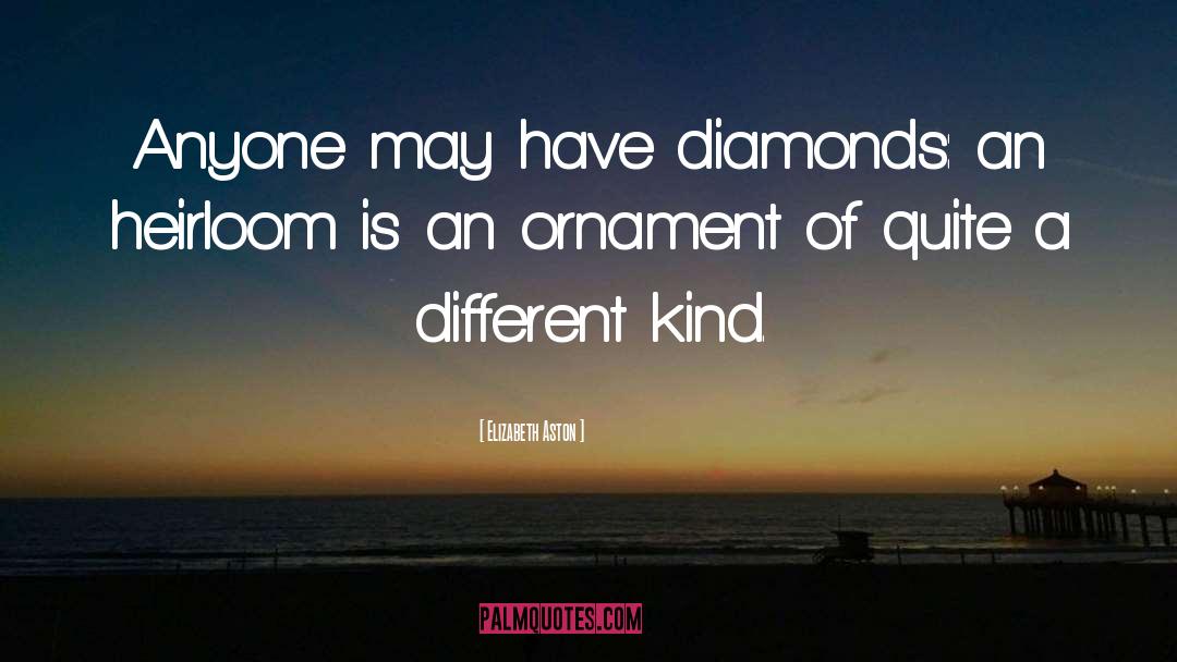 Diamonds quotes by Elizabeth Aston