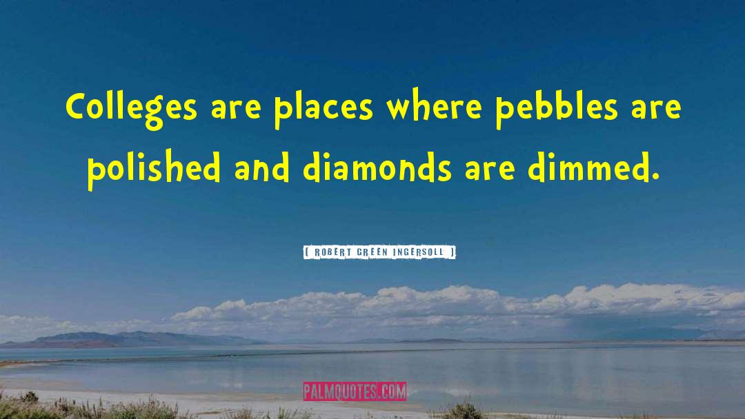 Diamonds quotes by Robert Green Ingersoll