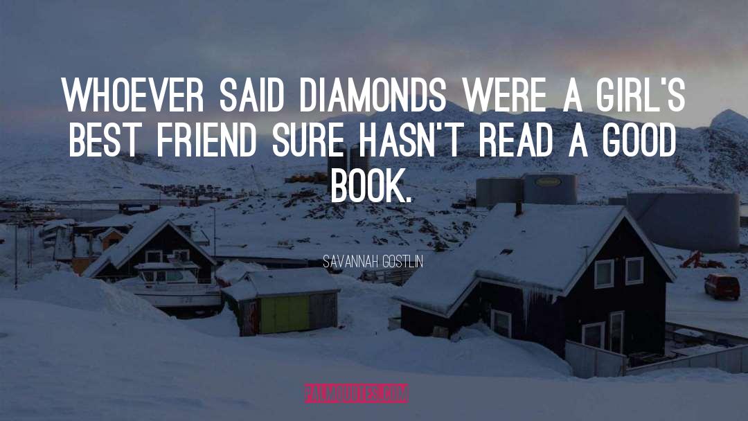 Diamonds quotes by Savannah Gostlin