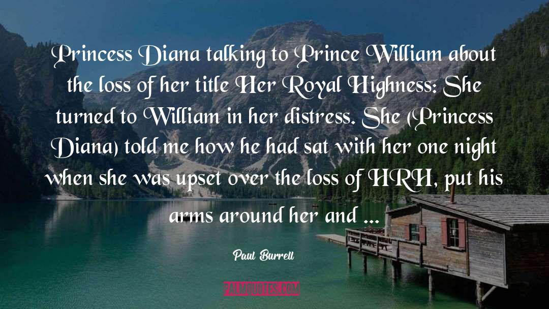 Diana Princess Of Wales quotes by Paul Burrell