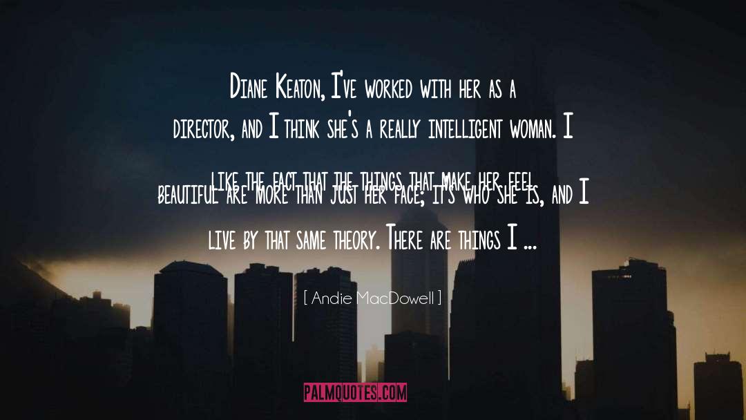 Diane Keaton quotes by Andie MacDowell