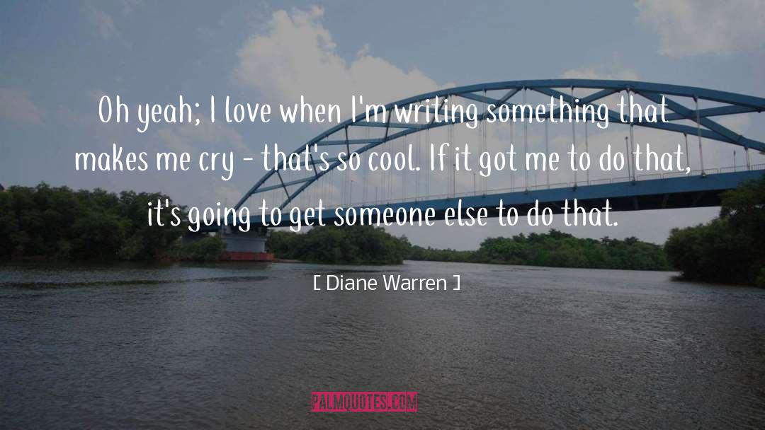 Diane quotes by Diane Warren