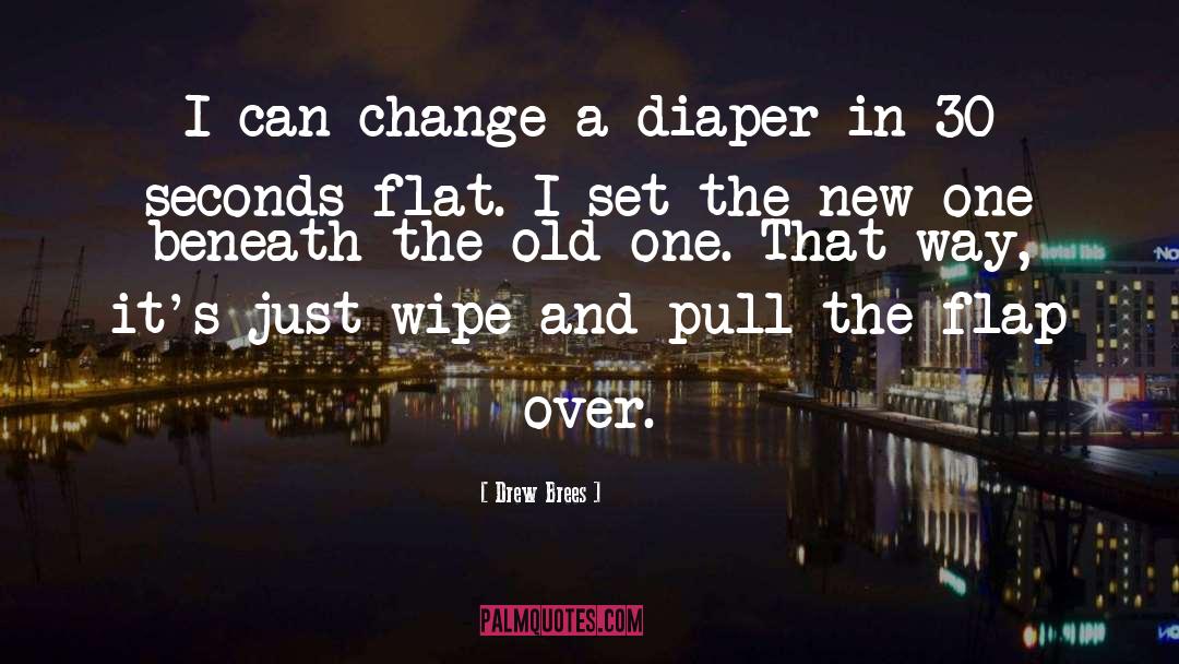 Diaper quotes by Drew Brees