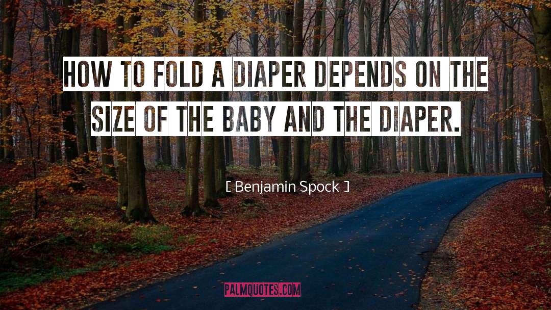 Diapers quotes by Benjamin Spock