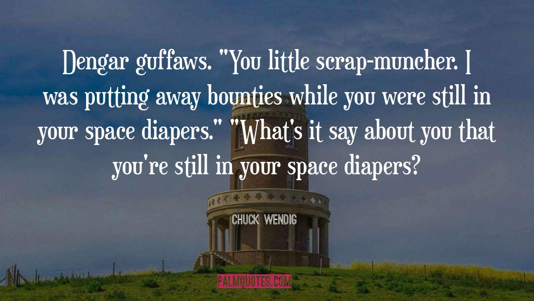 Diapers quotes by Chuck Wendig