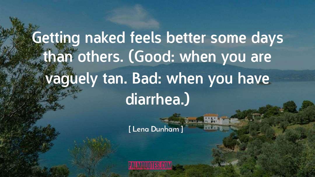 Diarrhea quotes by Lena Dunham