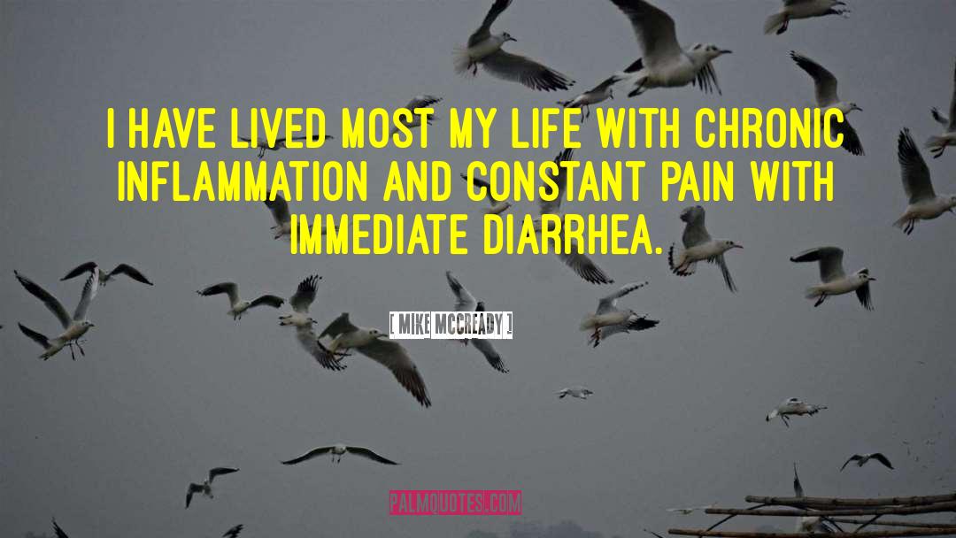 Diarrhea quotes by Mike McCready