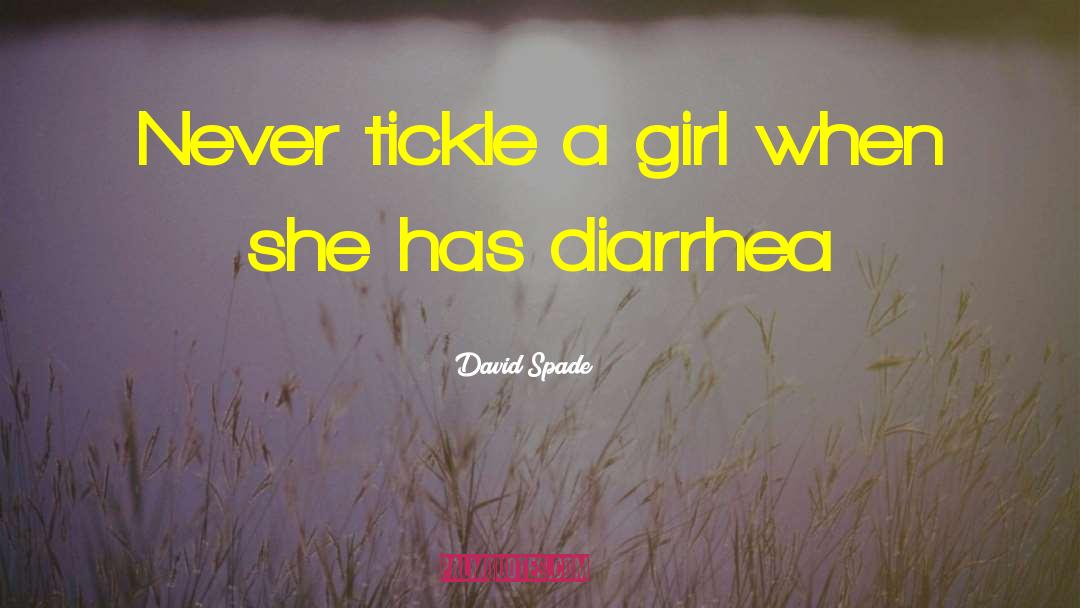 Diarrhea quotes by David Spade