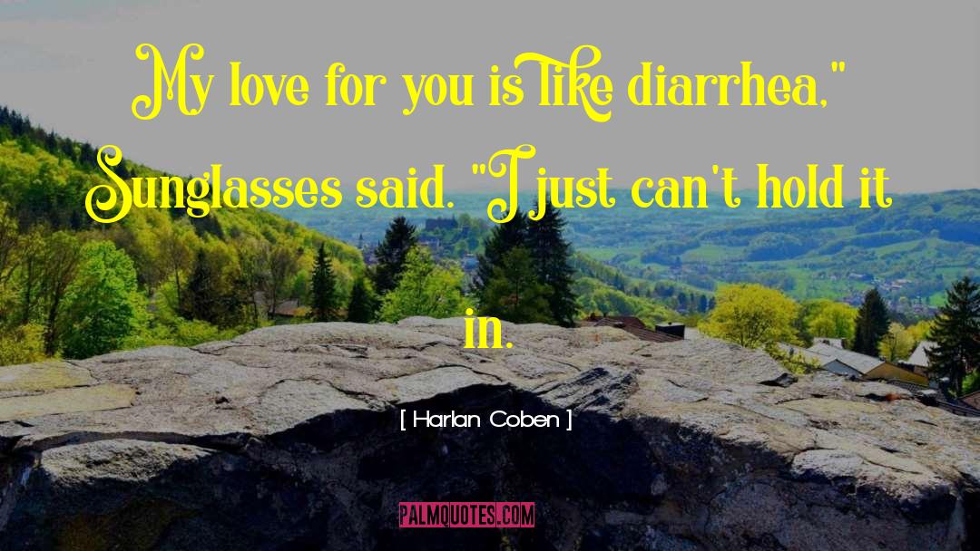 Diarrhea quotes by Harlan Coben