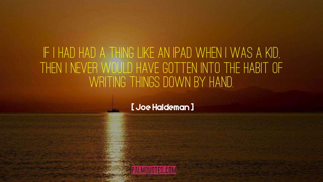 Diary Writing Habit quotes by Joe Haldeman