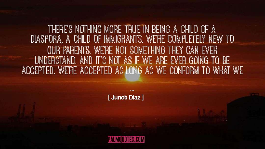 Diaspora quotes by Junot Diaz