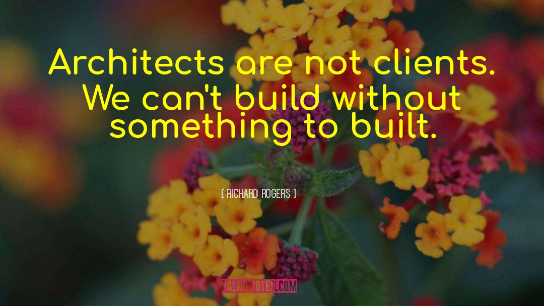 Dibello Architects quotes by Richard Rogers