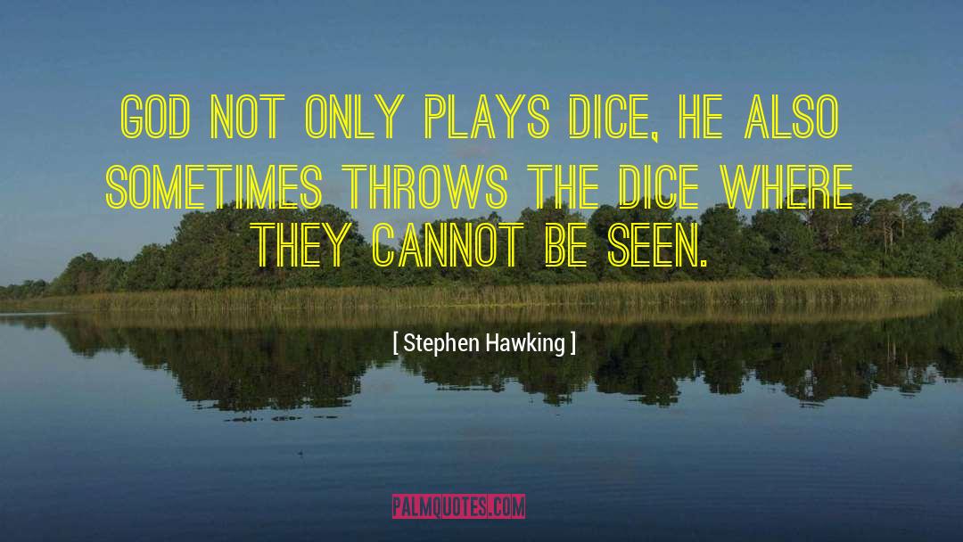 Dice quotes by Stephen Hawking