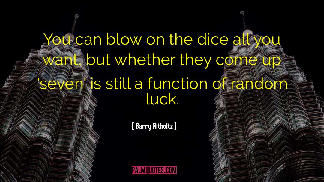 Dice quotes by Barry Ritholtz