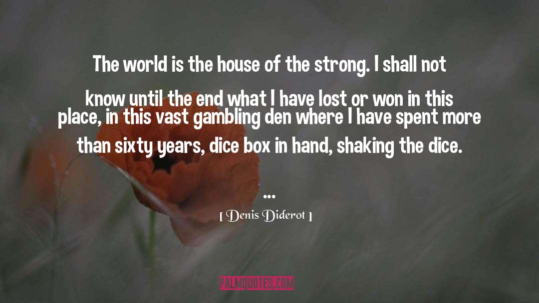 Dice quotes by Denis Diderot