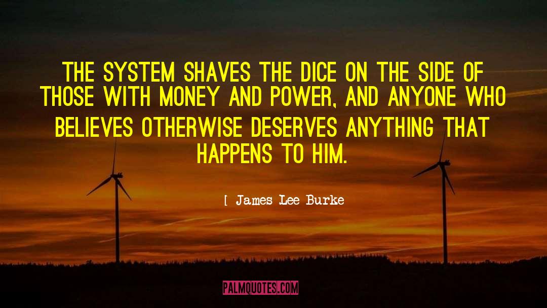 Dice quotes by James Lee Burke