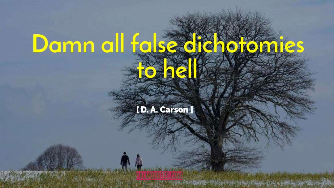 Dichotomies quotes by D. A. Carson