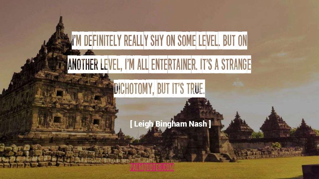 Dichotomy quotes by Leigh Bingham Nash