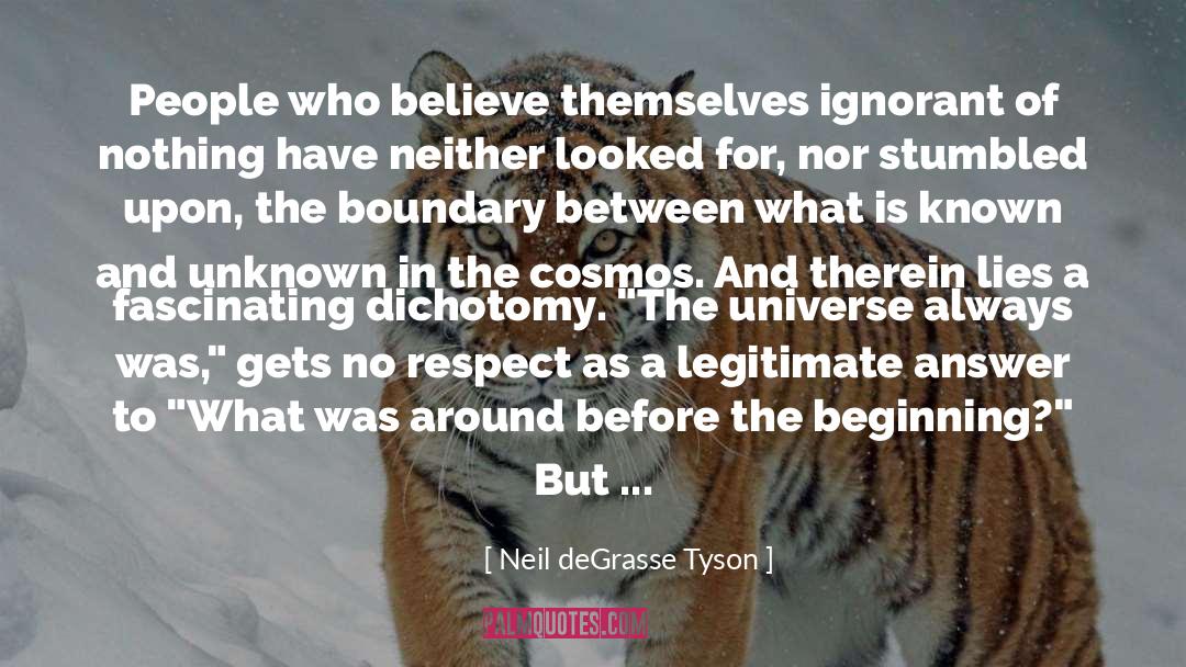 Dichotomy quotes by Neil DeGrasse Tyson