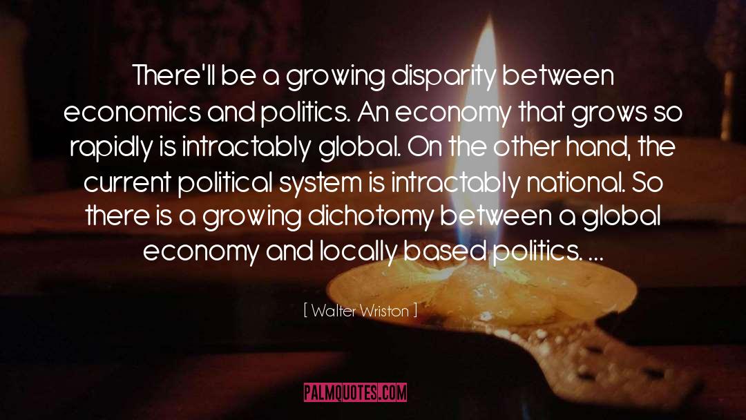 Dichotomy quotes by Walter Wriston