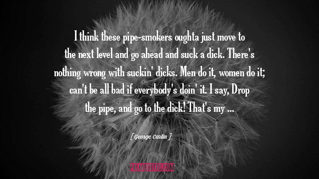 Dicks quotes by George Carlin