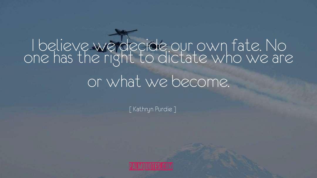 Dictate quotes by Kathryn Purdie