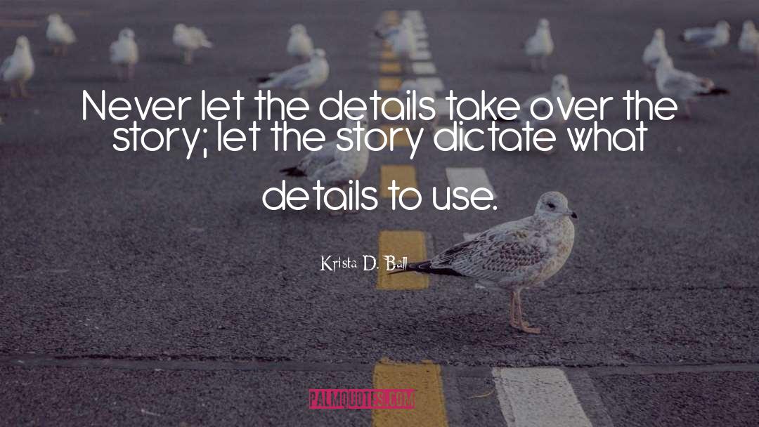 Dictate quotes by Krista D. Ball