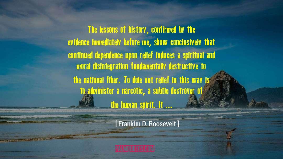 Dictates quotes by Franklin D. Roosevelt