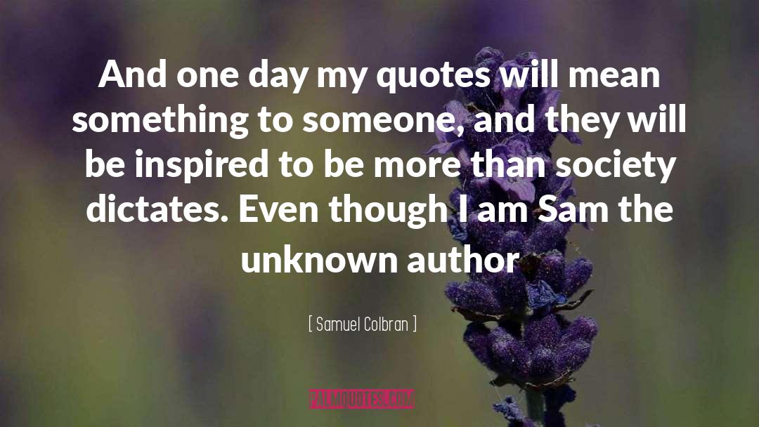 Dictates quotes by Samuel Colbran