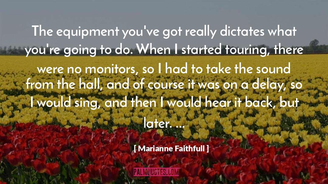 Dictates quotes by Marianne Faithfull