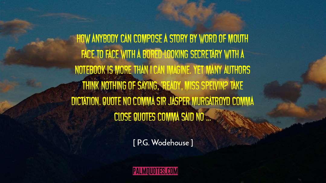 Dictation quotes by P.G. Wodehouse