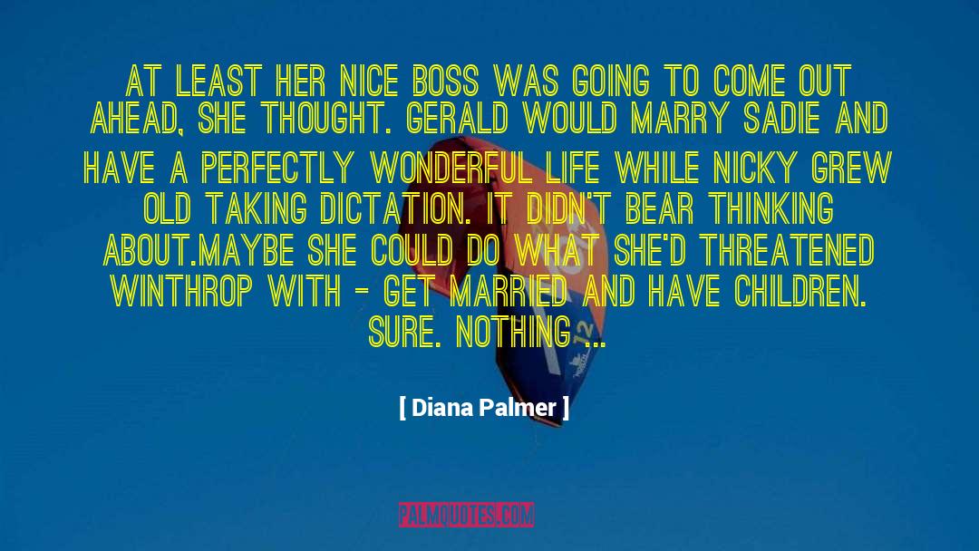 Dictation quotes by Diana Palmer