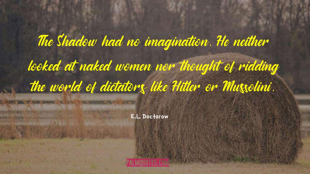 Dictator quotes by E.L. Doctorow