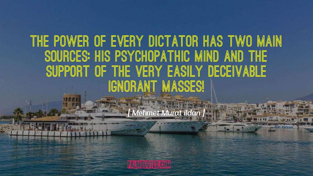 Dictator quotes by Mehmet Murat Ildan