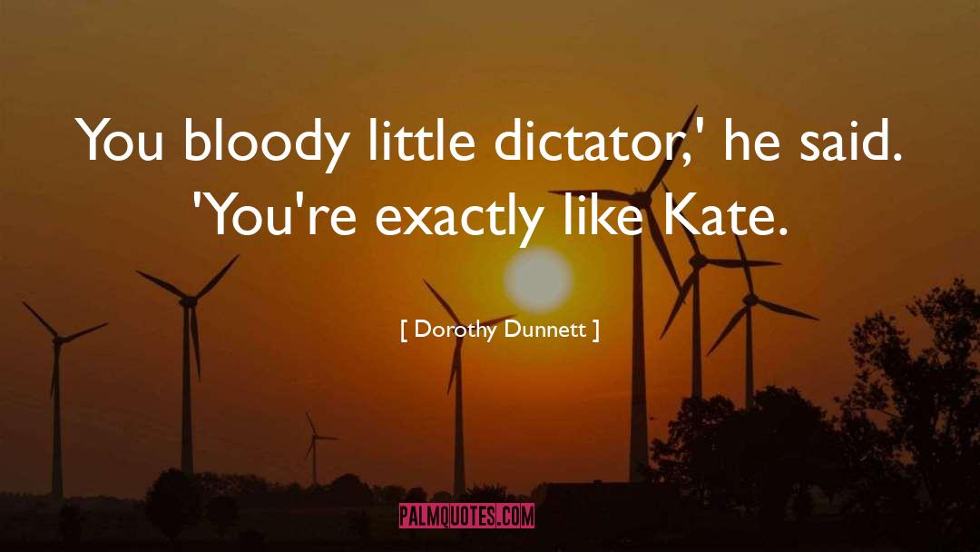 Dictator quotes by Dorothy Dunnett