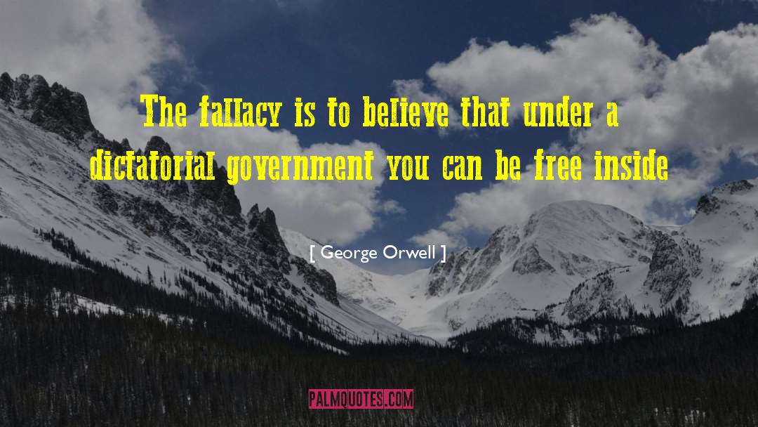 Dictatorial Government quotes by George Orwell