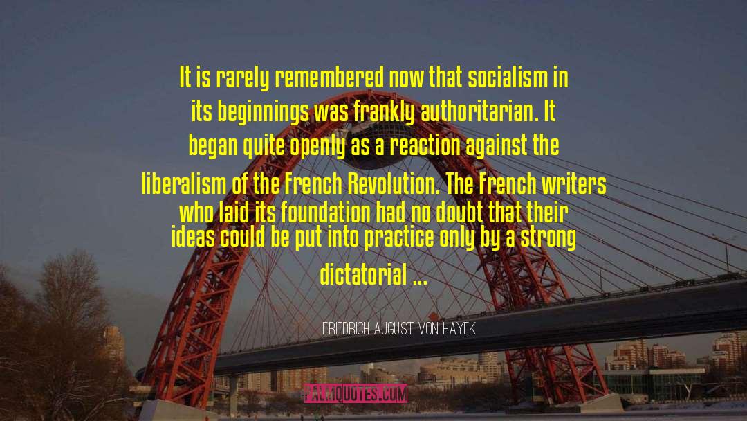 Dictatorial Government quotes by Friedrich August Von Hayek