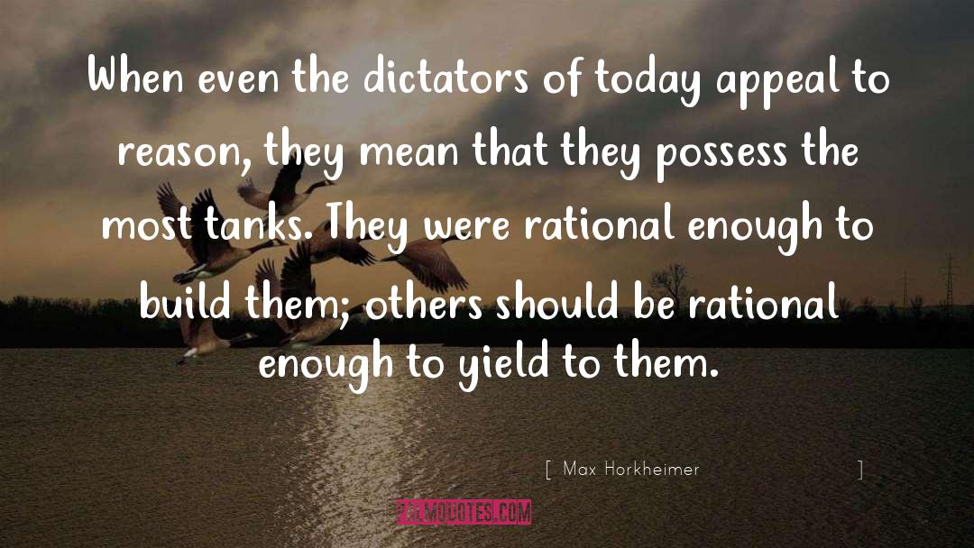 Dictators quotes by Max Horkheimer