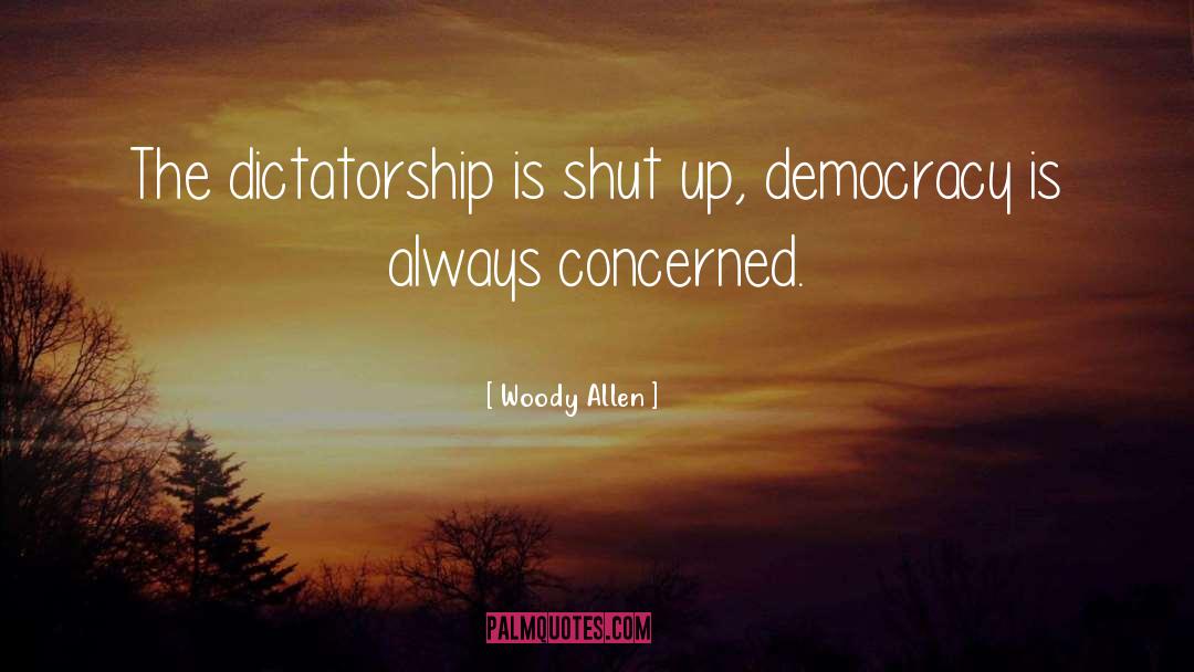 Dictatorship quotes by Woody Allen