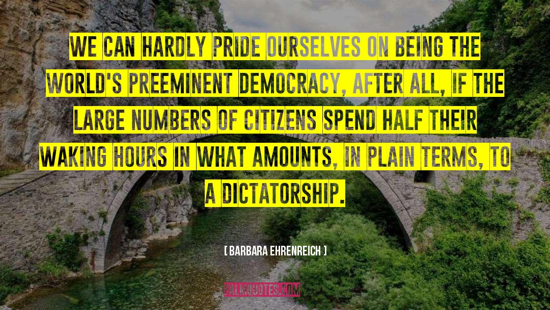 Dictatorship quotes by Barbara Ehrenreich