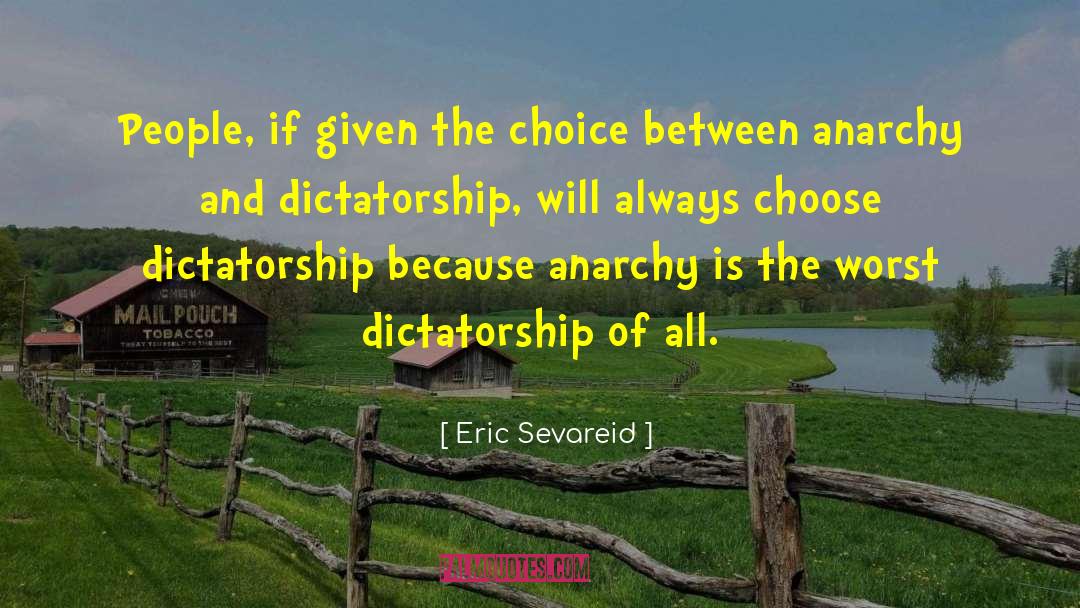 Dictatorship quotes by Eric Sevareid