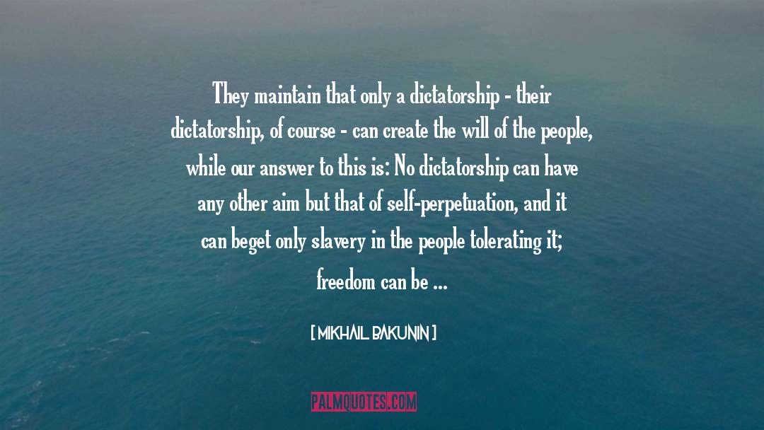 Dictatorship quotes by Mikhail Bakunin